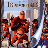  Disney - Les indestructibles - L'histoire du film.