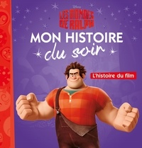 Disney - Les Mondes de Ralph - L'histoire du film.