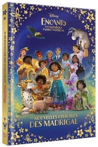  Disney - Les nouvelles histoires des Madrigal - Encanto, la fantastique famille Madrigal.