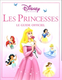  Disney - Les Princesses - Le guide officiel.