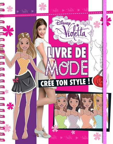  Disney - Livre de mode Violetta - Crée ton style !.