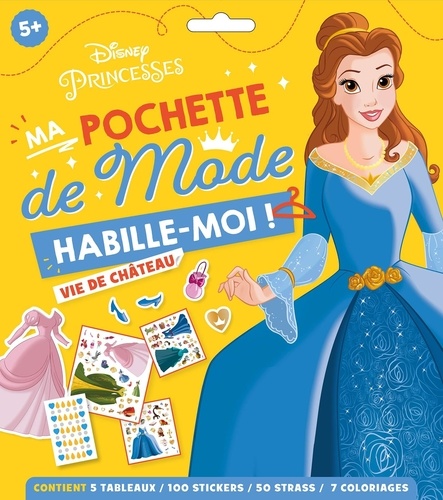 Ma pochette de mode Vie de château Disney Princesses. Avec 5 tableaux, 100 stickers, 50 strass et 7 coloriages