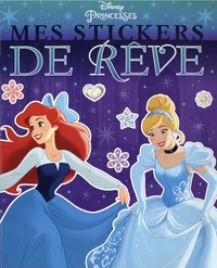 Mes Stickers de rêve Disney Princesses