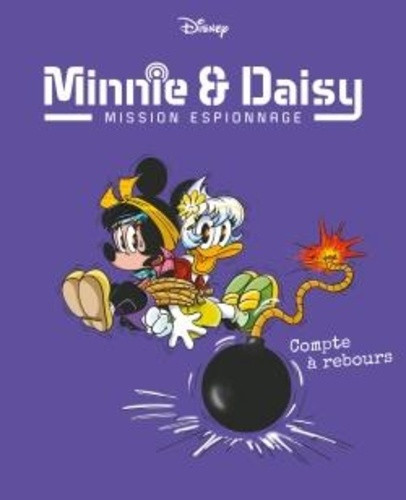 Minnie & Daisy Mission espionnage Tome 6 Compte à rebours