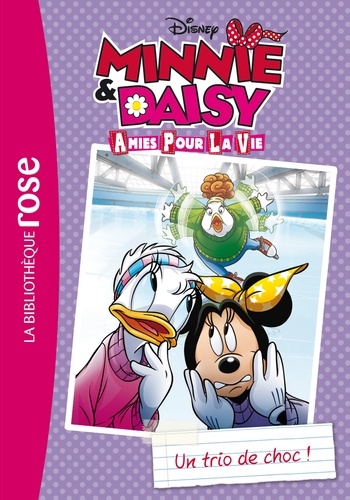 Minnie et Daisy, amies pour la vie Tome 2 Un trio de choc !