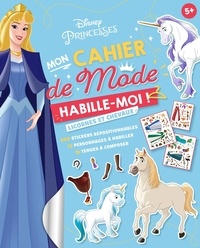  Disney - Mon cahier de Mode Licornes et chevaux - Disney Princesses.