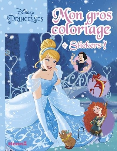  Disney - Mon gros coloriage Disney Princesses - Avec des stickers.