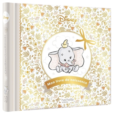 Mon livre de naissance - Quand j'étais bébé de Disney - Grand Format -  Livre - Decitre