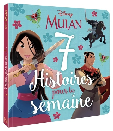 Mulan. 7 histoires pour la semaine