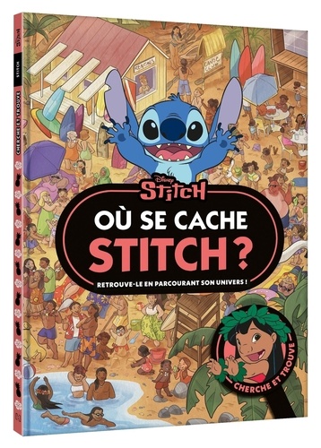 Où se cache Stitch ? : retrouve-le en parcourant son univers !