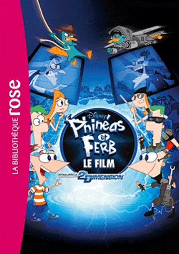  Disney - Phinéas et Ferb le film - Voyage dans la 2e dimension.