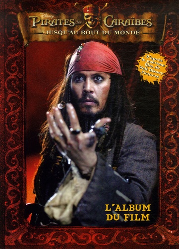  Disney - Pirates des Caraïbes  : Jusqu'au bout du monde - L'album du film.