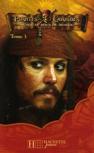  Disney - Pirates des Caraïbes Tome 3 : Jusqu'au bout du monde.