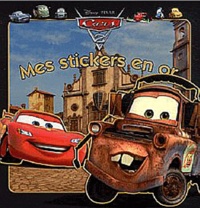  Disney Pixar - Cars 2 - Mes stickers en or.