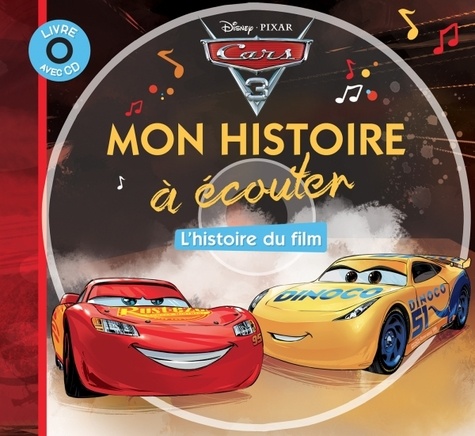 Cars 3 L'histoire du film de Disney Pixar - Album - Livre - Decitre