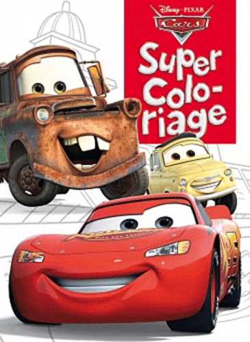  Disney Pixar - Cars Quatre Roues - Super coloriage.