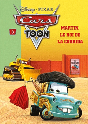  Disney Pixar - Cars Toon Tome 3 : Martin, le roi de la corrida.