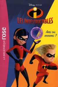  Disney Pixar - Les indestructibles Tome 1 : Ami ou ennemi ?.