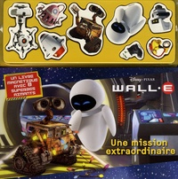  Disney Pixar - Wall-E - Une mission extraordinaire.