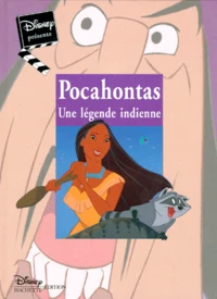 Pocahontas. Une Legende Indienne