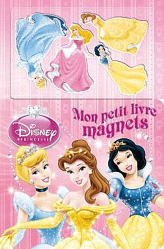  Disney - Princesses, mon petit livre magnets - Avec 4 magnets.
