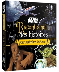  Disney et Christophe Rosson - Raconte-moi des histoires pour maîtriser la Force - Star Wars.