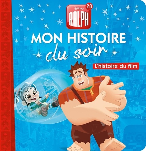 Ralph 2.0 - L'histoire du film de Disney - Album - Livre - Decitre