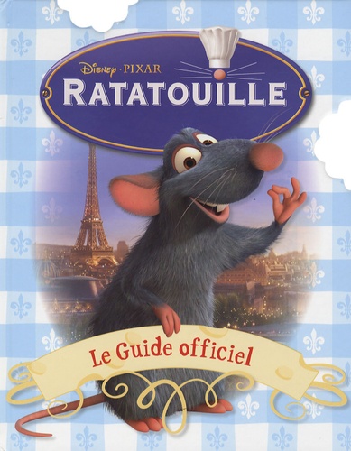 Disney et  Pixar - Ratatouille - Le guide officiel.