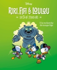  Disney - Riri, Fifi & Loulou - Section frissons Tome 3 : A la recherche du temps figé.