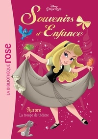  Disney - Souvenirs d'enfance Tome 4 : Aurore - La troupe de théâtre.