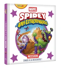 SPIDEY ET SES AMIS EXTRAORDINAIRES - Mission dinos à la rescousse ! - MARVEL