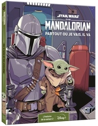  Disney - Star Wars - The Mandalorian L'histoire de la saison 2 : Partout où je vais, il va.