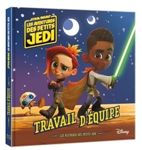  Disney et  Lucasfilm - Star Wars. Les aventures des petits Jedi  : Travail d'équipe.