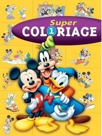  Disney - Super Coloriage N° 1 : Mickey Et Ses Amis.