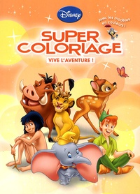  Disney - Super coloriage Vive l'aventure !.