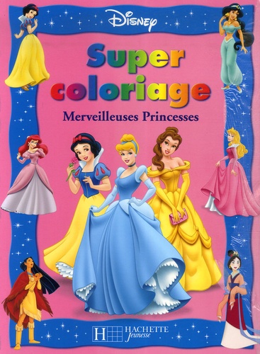  Disney - Super coloriage - Merveilleuses princesses.
