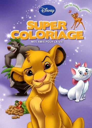  Disney - Super Coloriage - Mes amis pour la vie.