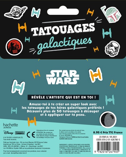 Tatouages galactiques Star Wars. Avec plus de 50 tatouages éphémères et 7 coloriages