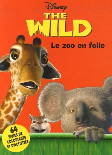  Disney - The Wild - Activités et coloriage Le zoo en folie.