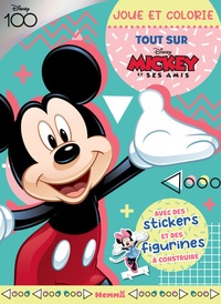  Disney - Tout sur Mickey et ses amis - Avec des stickers et des figurines à construire.