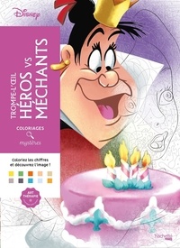  Disney et Charlotte Mendès - Trompe l'oeil Héros vs Méchants - Coloriez les chiffres et découvrez l'image !.