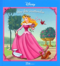  Disney - Une fête inattendue - Une histoire inédite avec la Belle au Bois dormant.