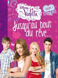  Disney - Violetta  : Jusqu'au bout du rêve....