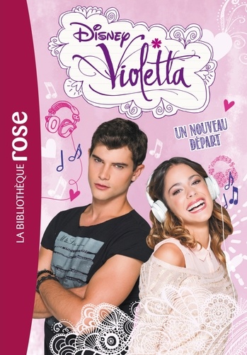  Disney - Violetta Tome 5 : Un nouveau départ.