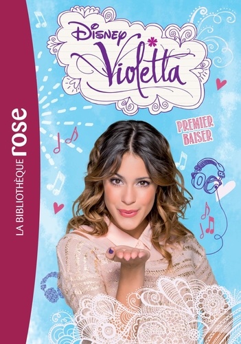  Disney - Violetta Tome 7 : Premier baiser.