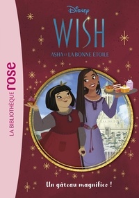  Disney - Wish, Asha et la bonne étoile Tome 3 : Un gâteau magnifico !.