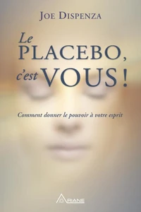 Le placebo, c'est vous