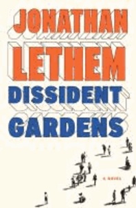 Dissident Gardens - A Novel.