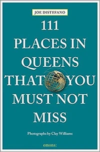 111 places in Queens you must not miss