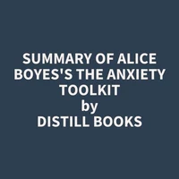 Summary of Alice Boyes's The Anxiety Toolkit